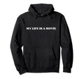 My Life Is Movie Y2K Aesthetic Hoodie - Graphic Print for Adults - T-Shirt, Sweatshirt, Hoodie