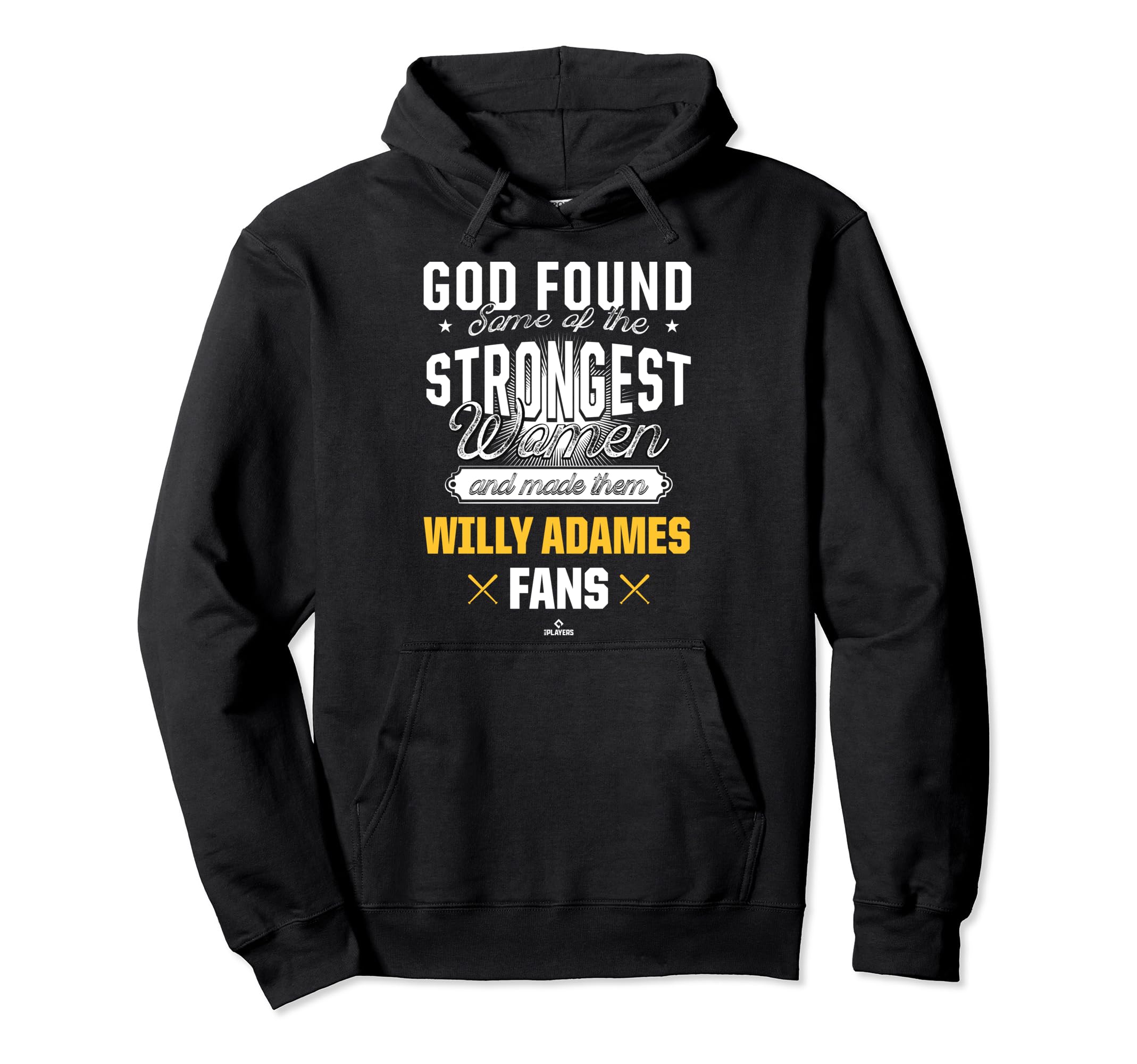 God Found Strongest Willy Adames Fans Hoodie - Fun Novelty Design Unisex - T-Shirt, Sweatshirt, Hoodie