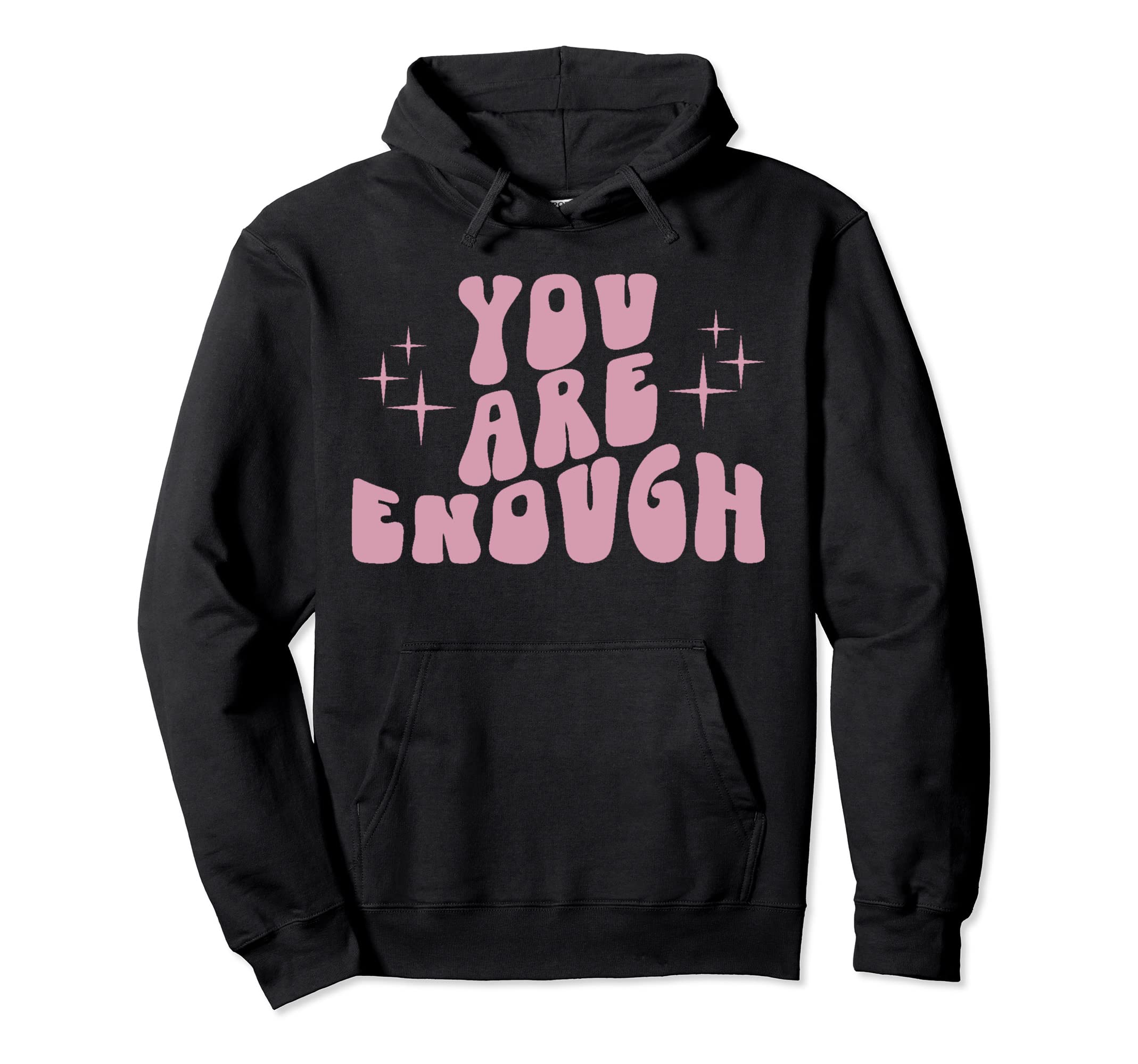 You Are Enough Y2K Mental Health Hoodie - Graphic Print Men Women - T-Shirt, Sweatshirt, Hoodie