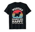 Westies Make Me Happy West Highland T-Shirt - Novelty Apparel for Adults - T-Shirt, Sweatshirt, Hoodie