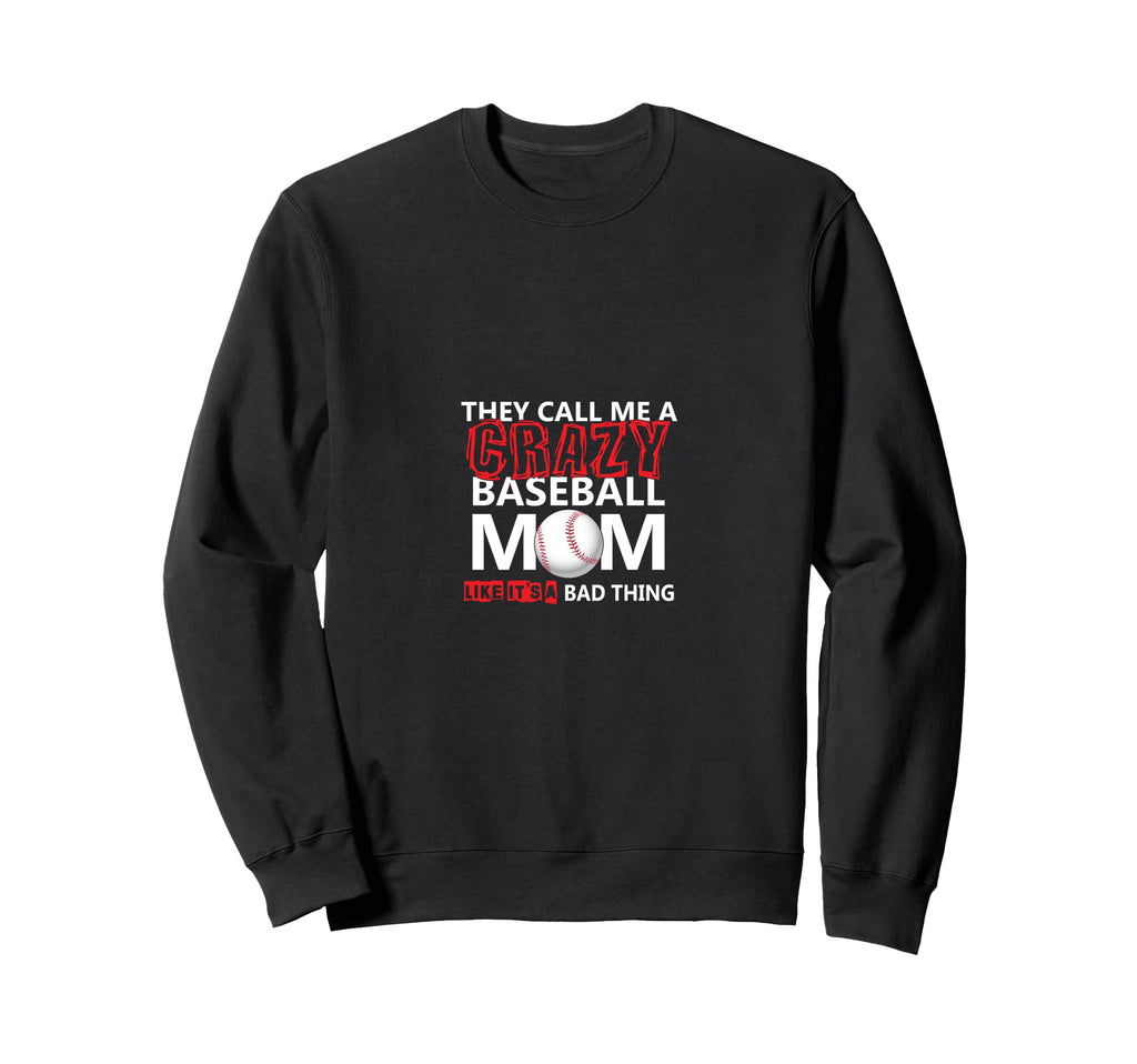 They Call Me Crazy Baseball Mom Like Sweatshirt - Unique Graphic Men Women - T-Shirt, Sweatshirt, Hoodie