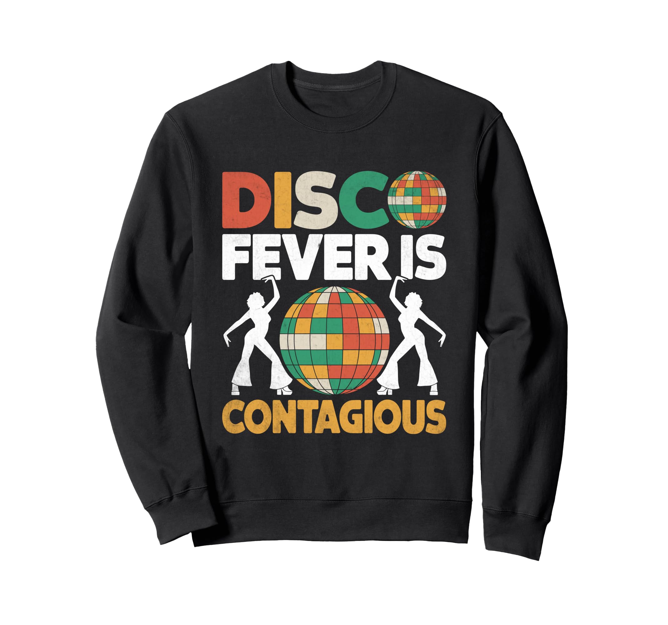 Disco Fever Is Contagious 70S Sweatshirt - Custom Art Print for Adults - T-Shirt, Sweatshirt, Hoodie