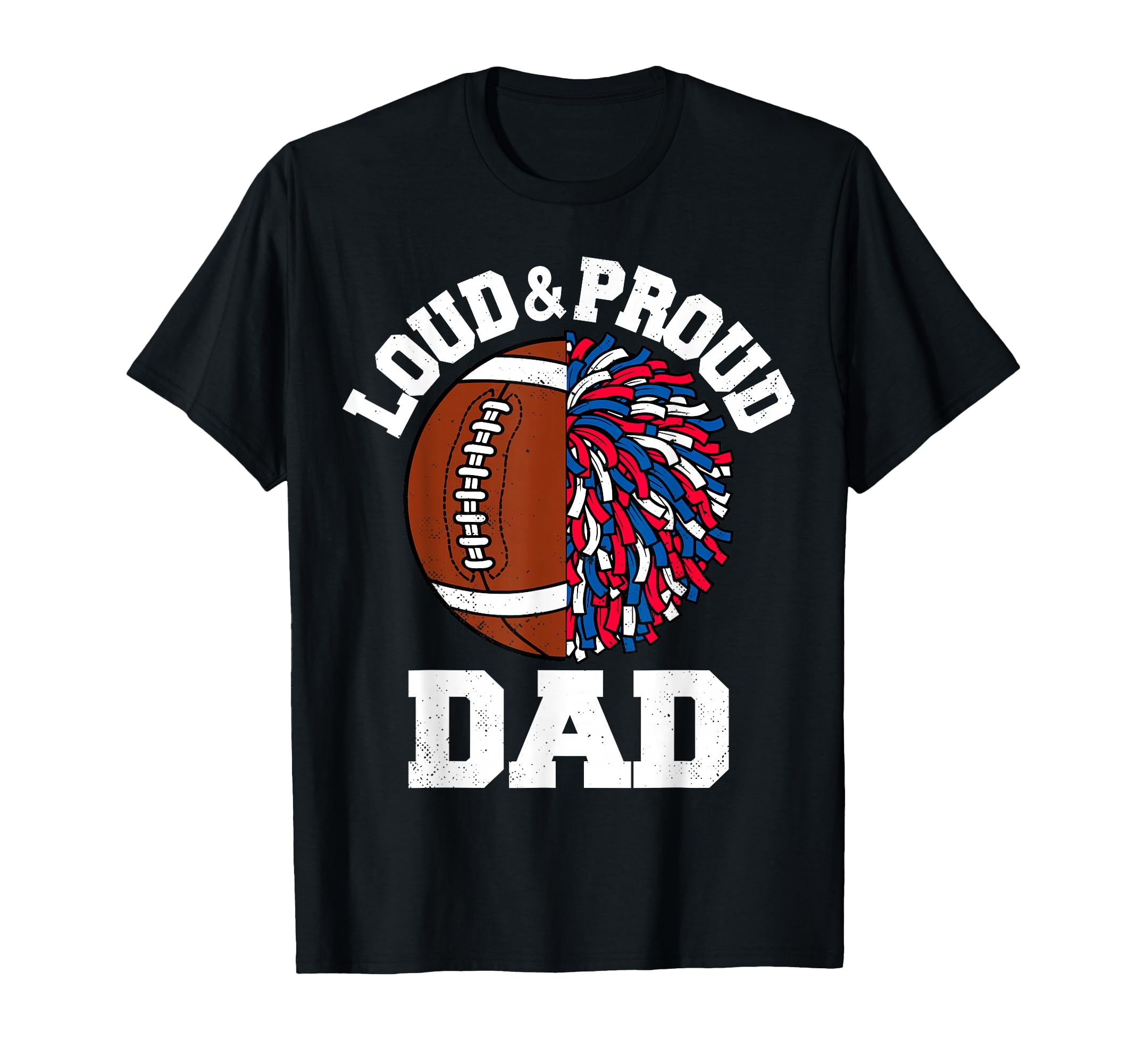 Loud Proud Football Cheerleader Dad T-Shirt - Aesthetic Graphic Unisex - T-Shirt, Sweatshirt, Hoodie