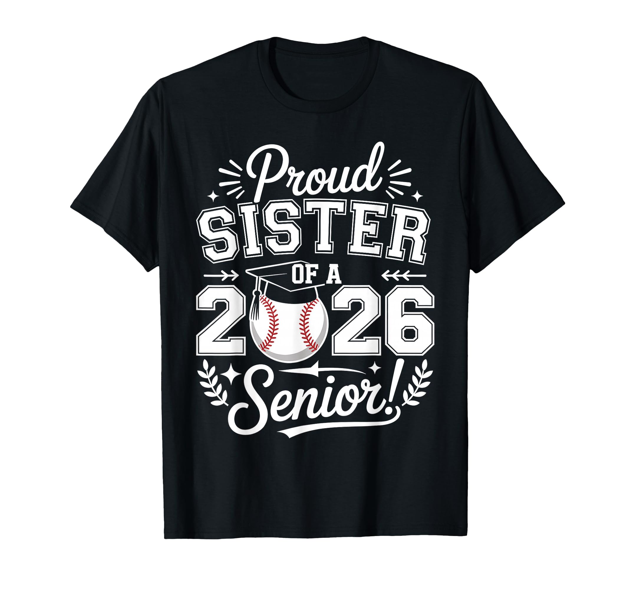 Proud Sister 2026 Senior Baseball Graduate T-Shirt - Trendy Graphic Unisex - T-Shirt, Sweatshirt, Hoodie