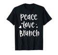 Peace Love Brunch T-Shirt - Streetwear Style Men Women - T-Shirt, Sweatshirt, Hoodie