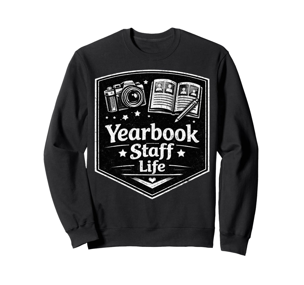 Yearbook Staff Life Camera Journalism Sweatshirt - Graphic Print Unisex - T-Shirt, Sweatshirt, Hoodie