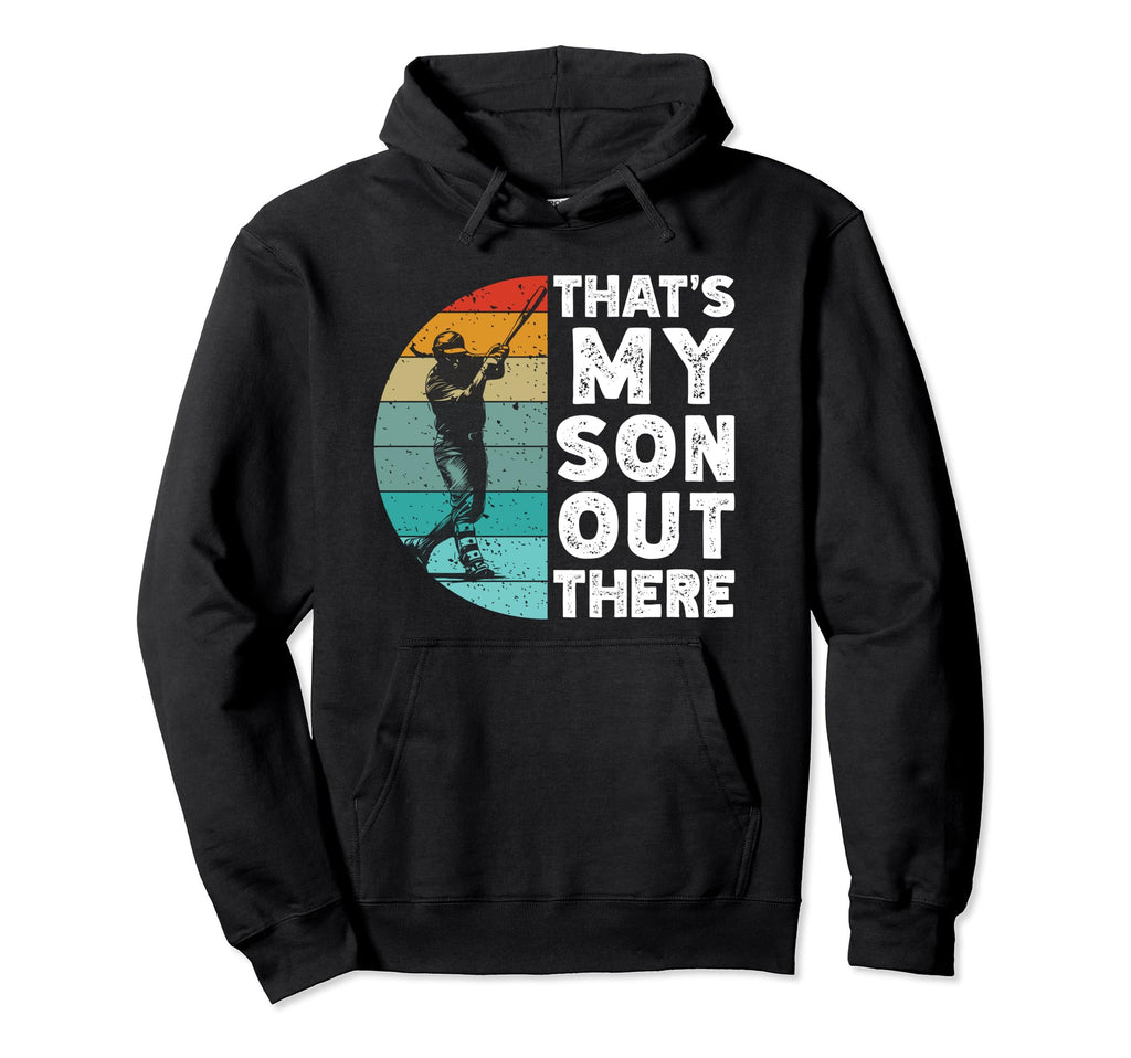 Thats My Son Out There Baseball Dad Hoodie - Graphic Print for Adults - T-Shirt, Sweatshirt, Hoodie