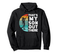 Thats My Son Out There Baseball Dad Hoodie - Graphic Print for Adults - T-Shirt, Sweatshirt, Hoodie