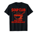 Soup Club Slurp Responsibly Diner Cozy T-Shirt - Trendy Graphic Men Women - T-Shirt, Sweatshirt, Hoodie