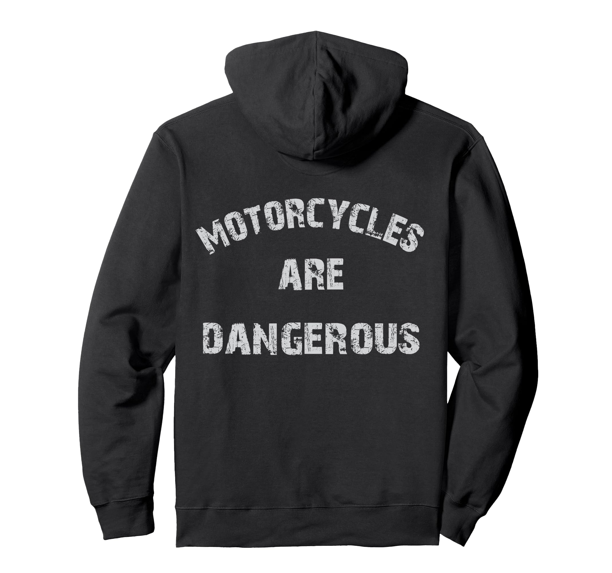 Motorcycles Are Dangerous Funny Distressed Hoodie - Graphic Print Unisex - T-Shirt, Sweatshirt, Hoodie