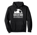 Soccer Dad Like Baseball Dad But Bigger Hoodie - Novelty Apparel Unisex - T-Shirt, Sweatshirt, Hoodie