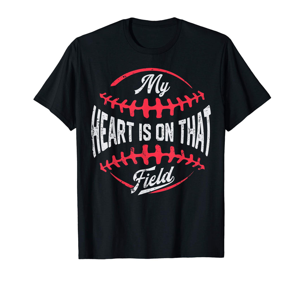 My Heart Is That Field Baseball Mothers T-Shirt - Graphic Print Men Women - T-Shirt, Sweatshirt, Hoodie