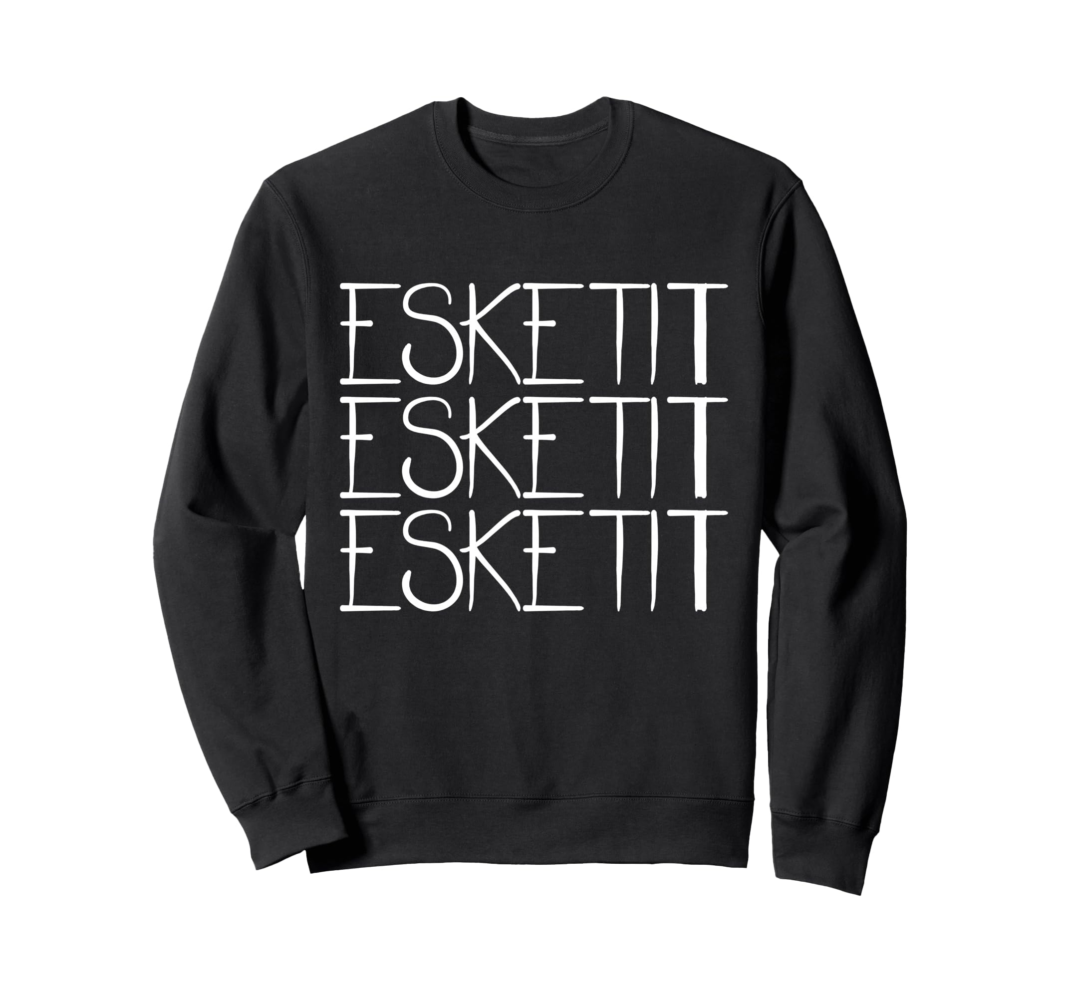 Esketit Esketit Esketit Gangsta Sweatshirt - Minimalist Print for Adults - T-Shirt, Sweatshirt, Hoodie