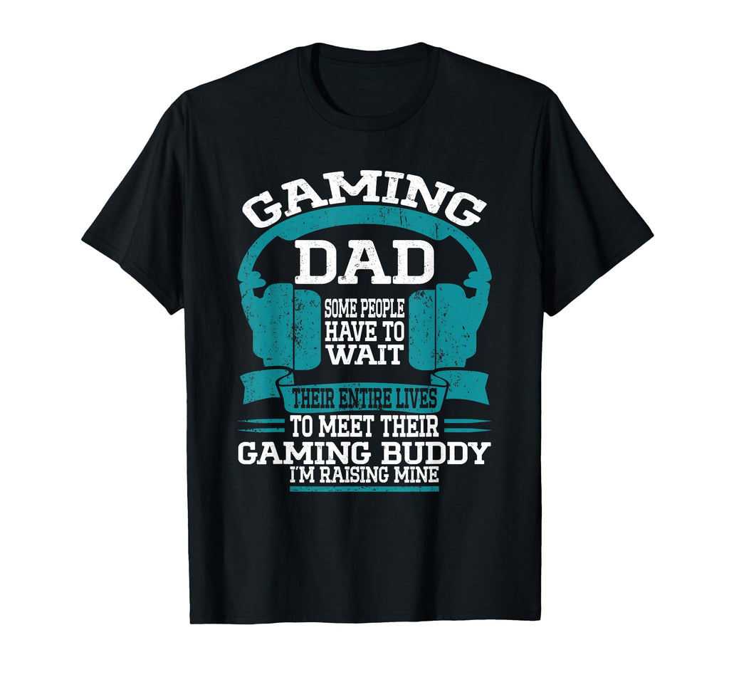 Gamer Fathers Day Funny Video Games T-Shirt - Casual Everyday Wear Unisex - T-Shirt, Sweatshirt, Hoodie