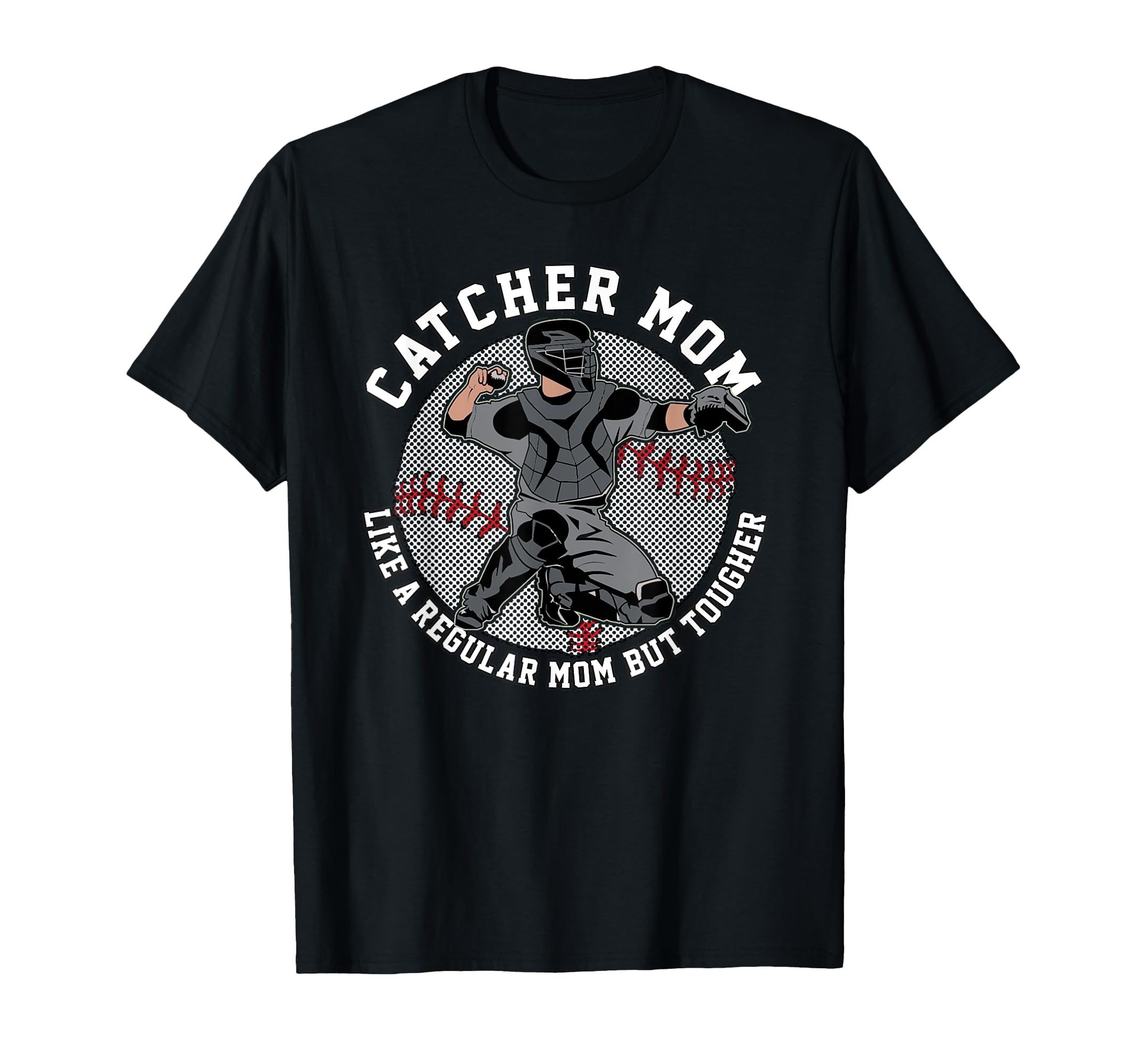 Baseball Catcher Mom Funny Phrase Proud T-Shirt - Aesthetic Graphic Unisex - T-Shirt, Sweatshirt, Hoodie