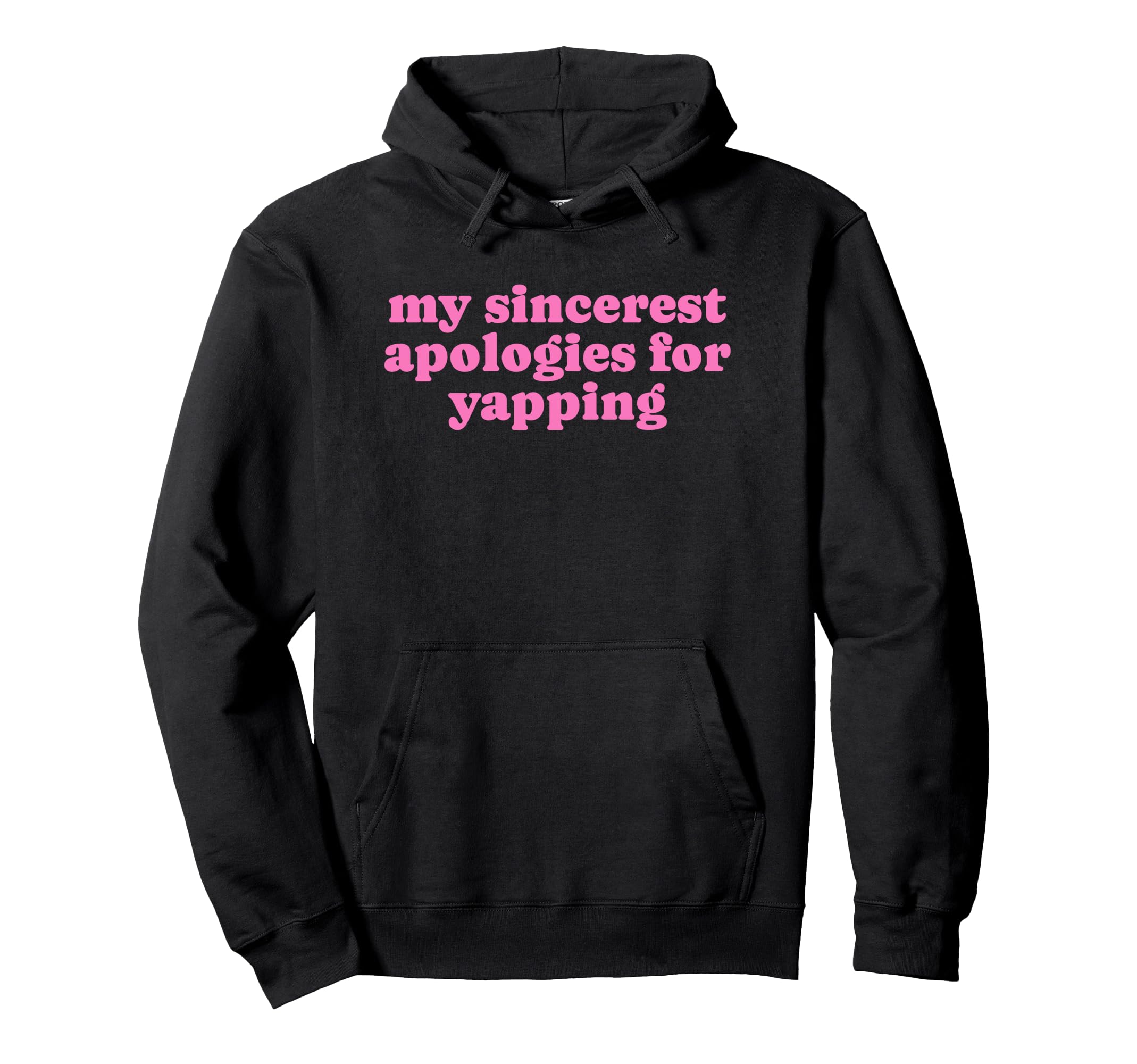 My Sincerest Apologies Yapping Funny Y2K Hoodie - Custom Art Print Unisex - T-Shirt, Sweatshirt, Hoodie