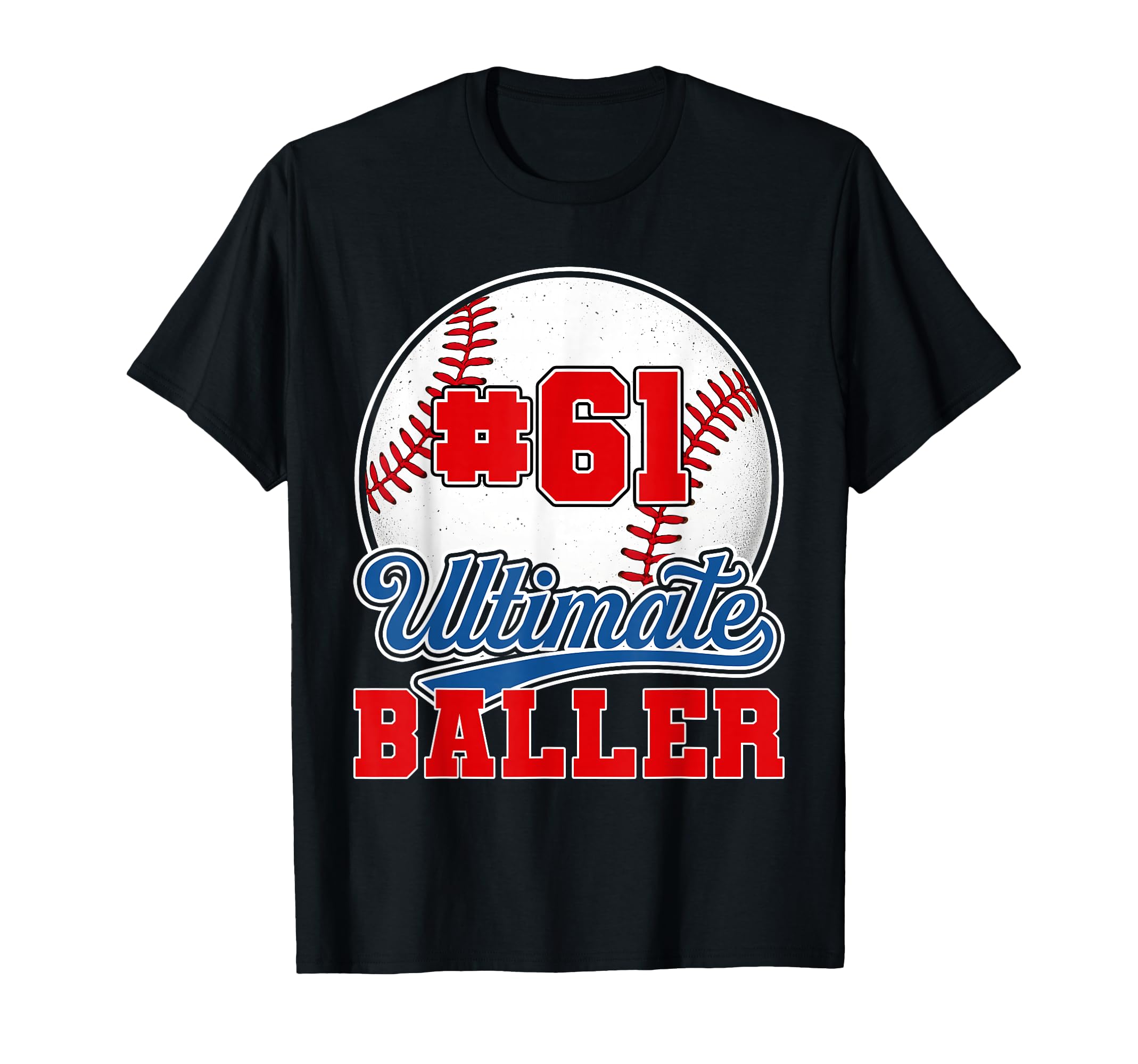 Baseball Baller Player Number 61 T-Shirt - Fun Novelty Design Men Women - T-Shirt, Sweatshirt, Hoodie