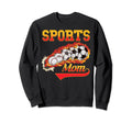 Proud Sports Mom Athletic Mom Sweatshirt - Fun Novelty Design Men Women - T-Shirt, Sweatshirt, Hoodie