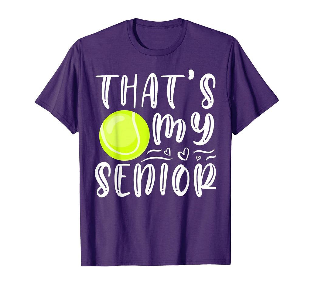 Thats My Senior Tennis Mom Dad T-Shirt - Streetwear Style for Adults - T-Shirt, Sweatshirt, Hoodie