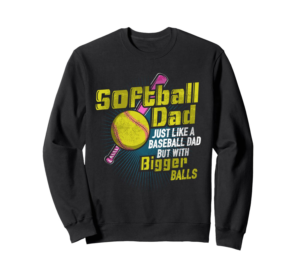 Softball Dad Softball Dad Bigger Sweatshirt - Aesthetic Graphic Unisex - T-Shirt, Sweatshirt, Hoodie
