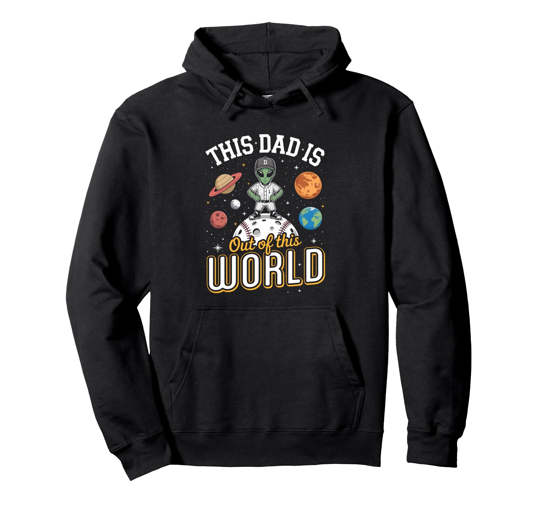 Baseball Fan This Dad Is Out This World Hoodie - Novelty Apparel Unisex - T-Shirt, Sweatshirt, Hoodie
