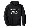 Protect Your Peace Y2K Aesthetic Hoodie - Casual Everyday Wear Unisex - T-Shirt, Sweatshirt, Hoodie