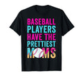 Baseball Players Have Prettiest Moms T-Shirt - Unique Graphic for Adults - T-Shirt, Sweatshirt, Hoodie