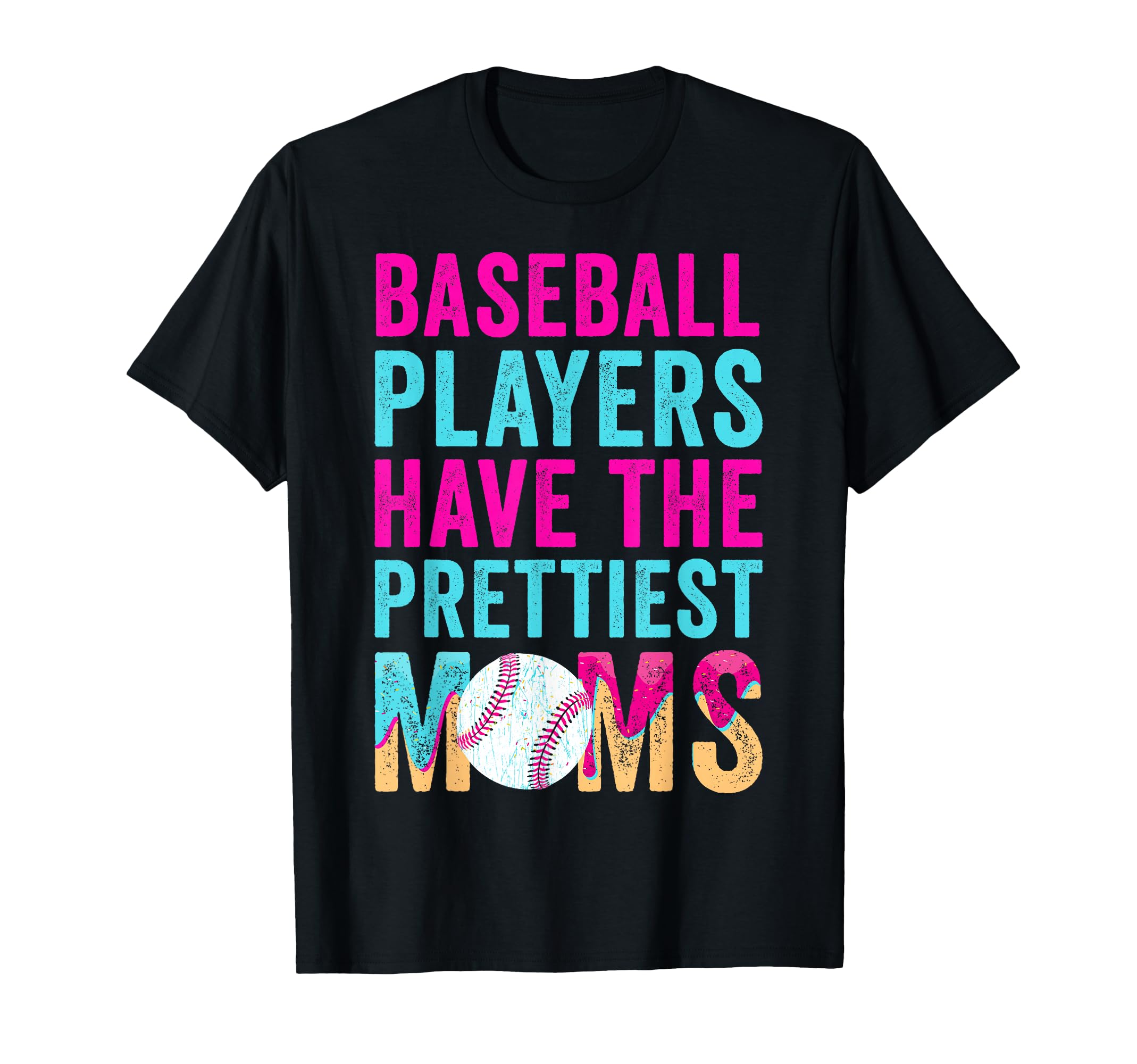 Baseball Players Have Prettiest Moms T-Shirt - Unique Graphic for Adults - T-Shirt, Sweatshirt, Hoodie
