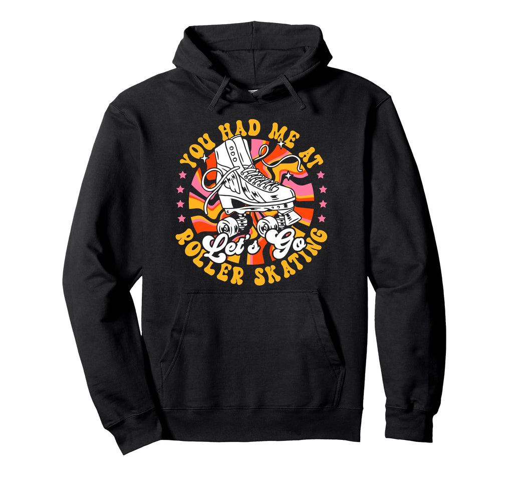 Roller Skating Skate 1970S You Had Me Hoodie - Trendy Graphic Men Women - T-Shirt, Sweatshirt, Hoodie