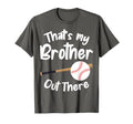 Thats My Brother Out There T Ball T-Shirt - Unique Graphic Men Women - T-Shirt, Sweatshirt, Hoodie