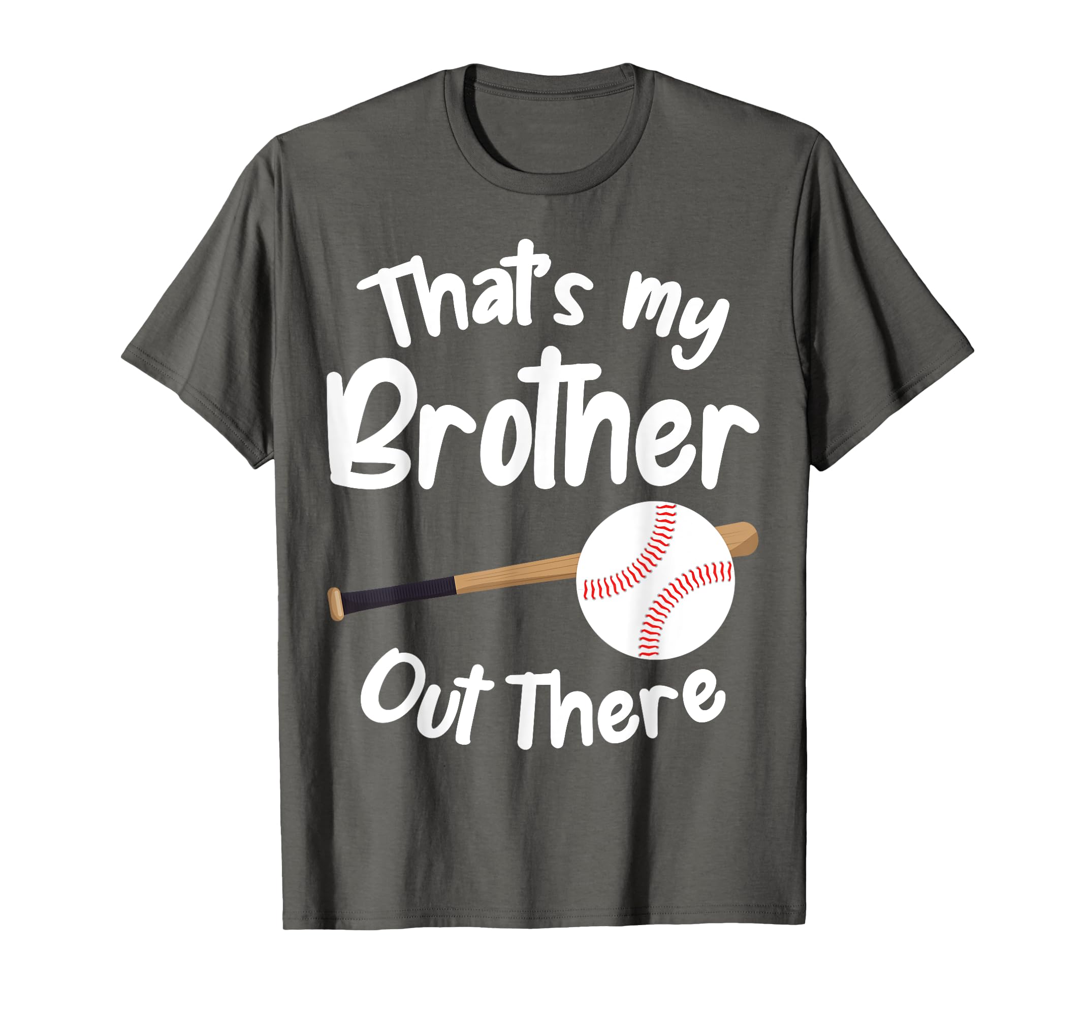 Thats My Brother Out There T Ball T-Shirt - Unique Graphic Men Women - T-Shirt, Sweatshirt, Hoodie