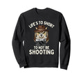 Lifes Too Short To Not Be Sweatshirt - Casual Everyday Wear Men Women - T-Shirt, Sweatshirt, Hoodie