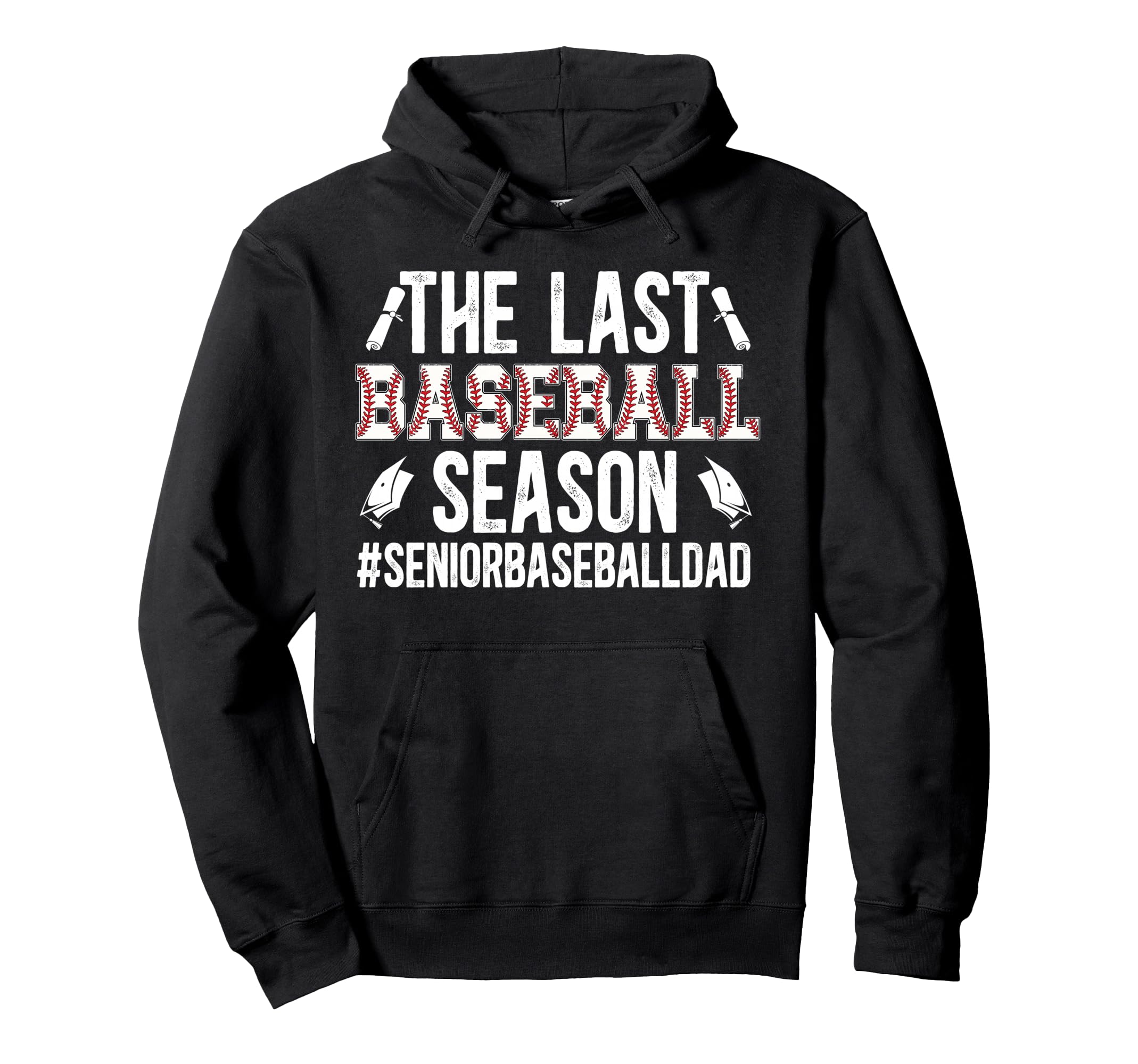 Last Baseball Season Baseball Senior Dad Hoodie - Minimalist Print Unisex - T-Shirt, Sweatshirt, Hoodie