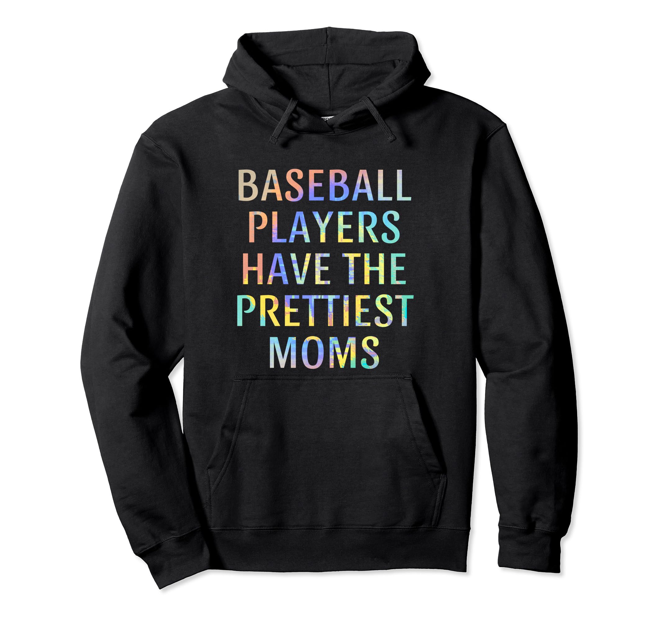 Baseball Players Have Prettiest Moms Hoodie - Aesthetic Graphic Men Women - T-Shirt, Sweatshirt, Hoodie