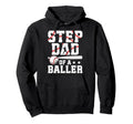 Step Dad Baller Baseball Step Dad Baseball Hoodie - Unique Graphic Unisex - T-Shirt, Sweatshirt, Hoodie