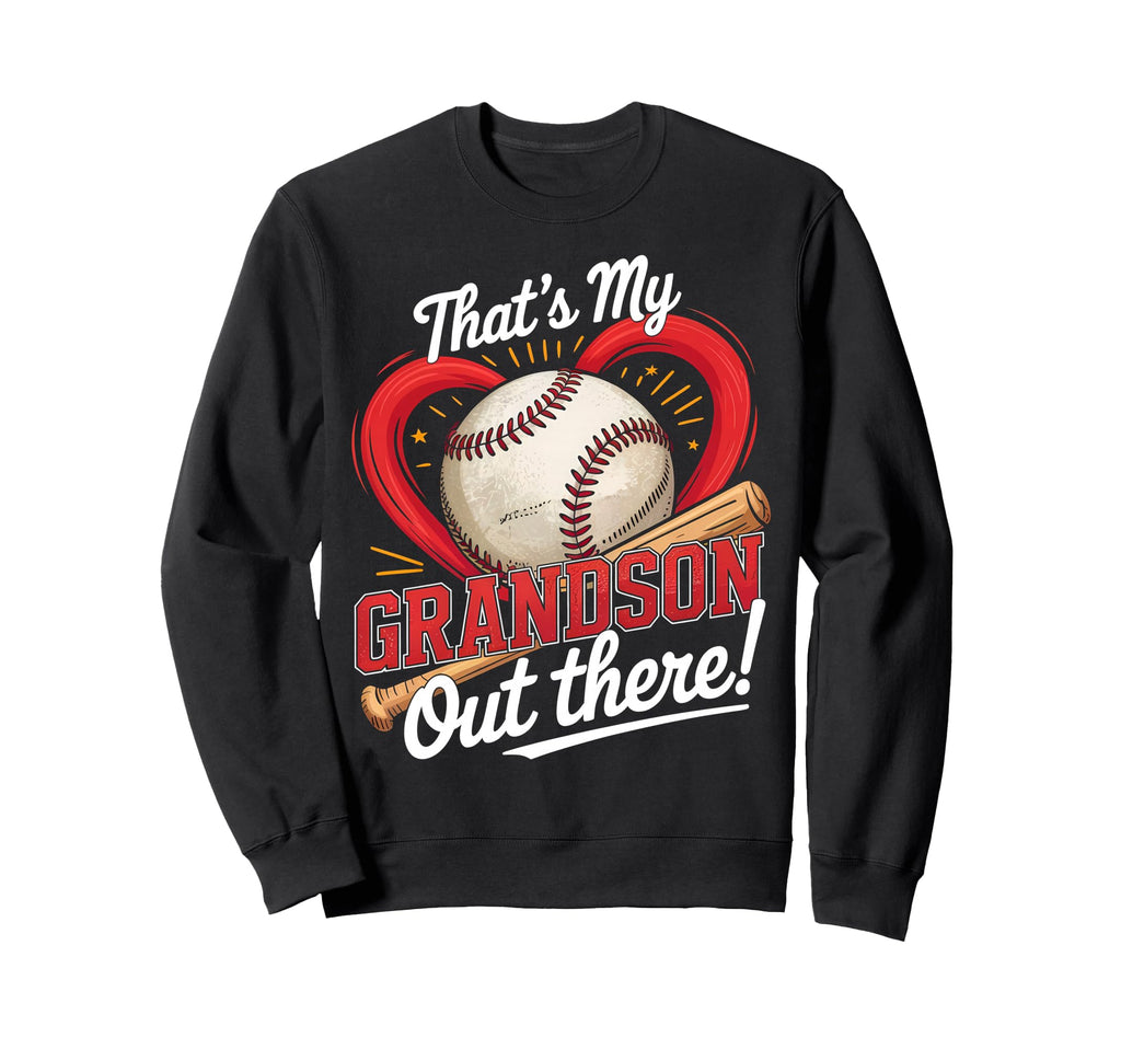 Thats My Grandson Out There Baseball Sweatshirt - Custom Art Print Unisex - T-Shirt, Sweatshirt, Hoodie