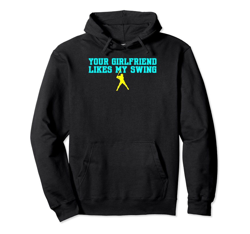 Your Girlfriend Likes My Swing Hoodie - Custom Art Print for Adults - T-Shirt, Sweatshirt, Hoodie