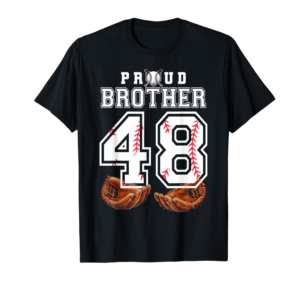 Proud Brother Baseball Player Number 48 T-Shirt - Unique Graphic Unisex - T-Shirt, Sweatshirt, Hoodie
