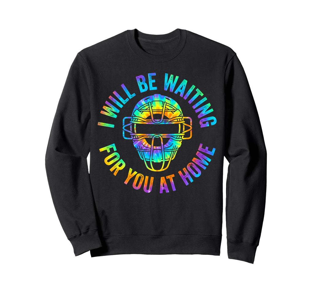 Baseball Catcher I Will Be Waiting Sweatshirt - Trendy Graphic Men Women - T-Shirt, Sweatshirt, Hoodie