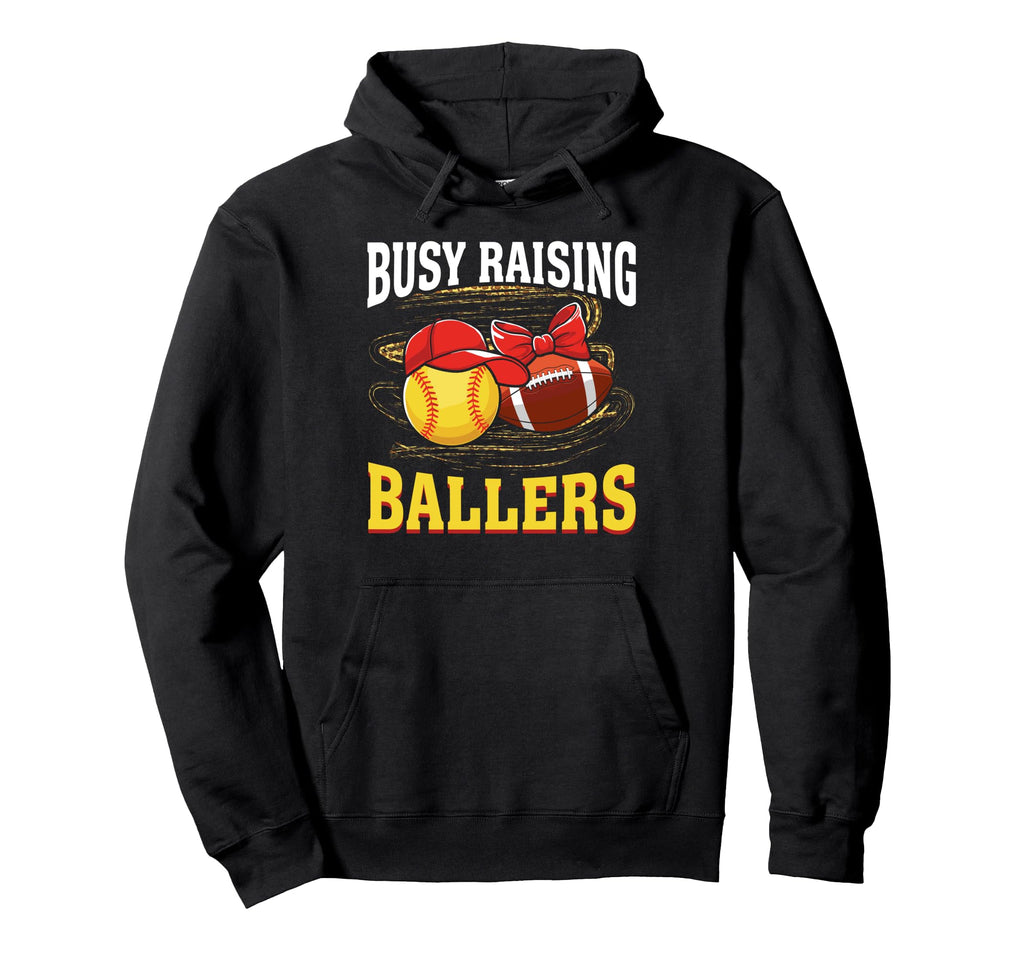 Busy Raising Ballers Softball Football Hoodie - Novelty Apparel Men Women - T-Shirt, Sweatshirt, Hoodie