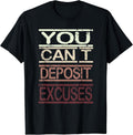 You Can't Deposit Excuses Grind Hard Merch - Adult & Kids T-Shirts, Sweatshirts & Hoodies apparel design preview 1