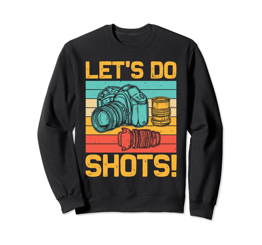 Photographer Photography Lover Sweatshirt - Fun Novelty Design for Adults - T-Shirt, Sweatshirt, Hoodie
