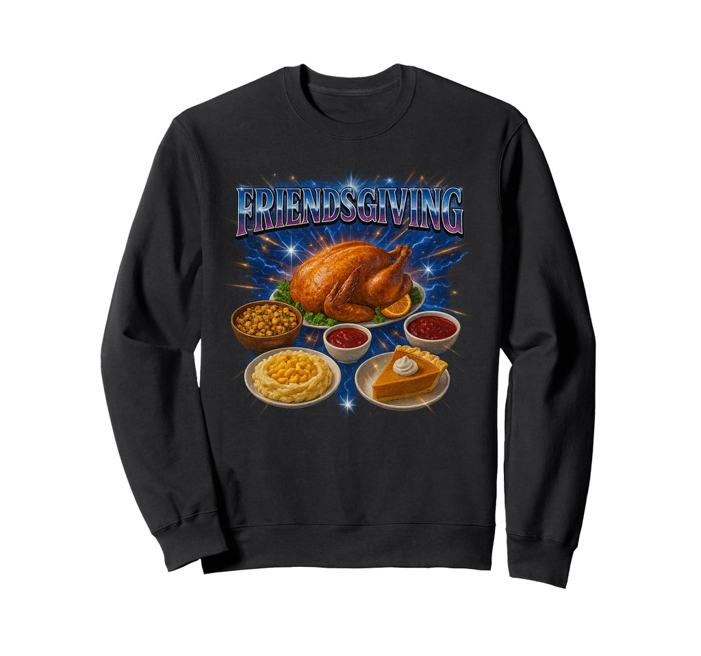 Awesome Friendsgiving 90S 2000S Hip Sweatshirt - Trendy Graphic for Adults - T-Shirt, Sweatshirt, Hoodie