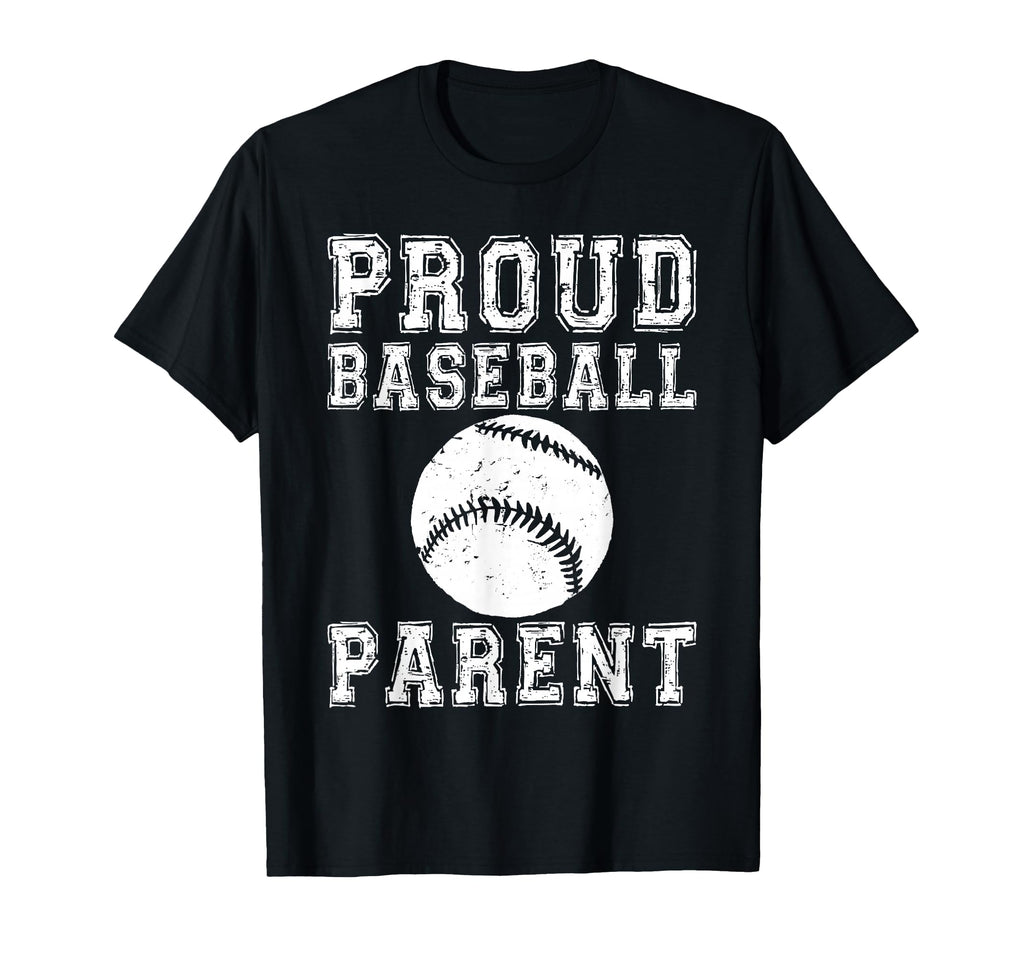 Proud Baseball Parent Game Day Sports T-Shirt - Unique Graphic Men Women - T-Shirt, Sweatshirt, Hoodie
