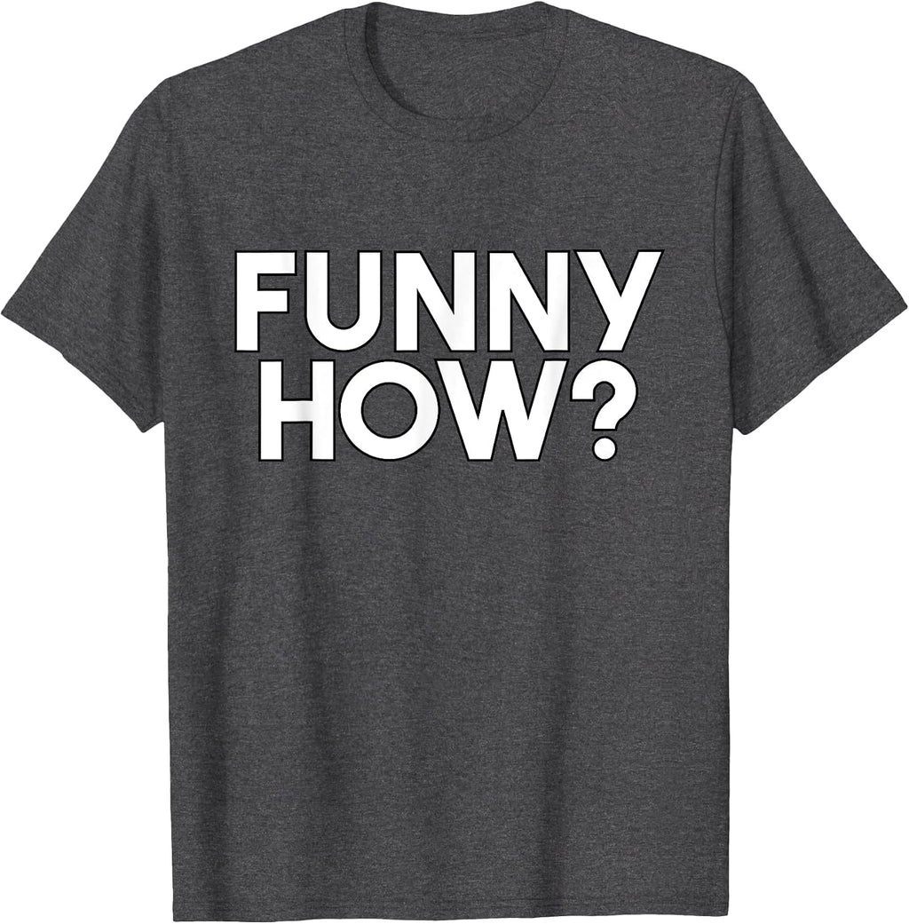 Funny How - Adult & Kids T-Shirts, Sweatshirts & Hoodies apparel design preview 1