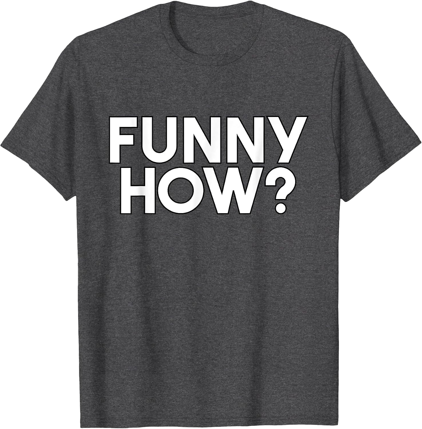 Funny How - Adult & Kids T-Shirts, Sweatshirts & Hoodies apparel design preview 1