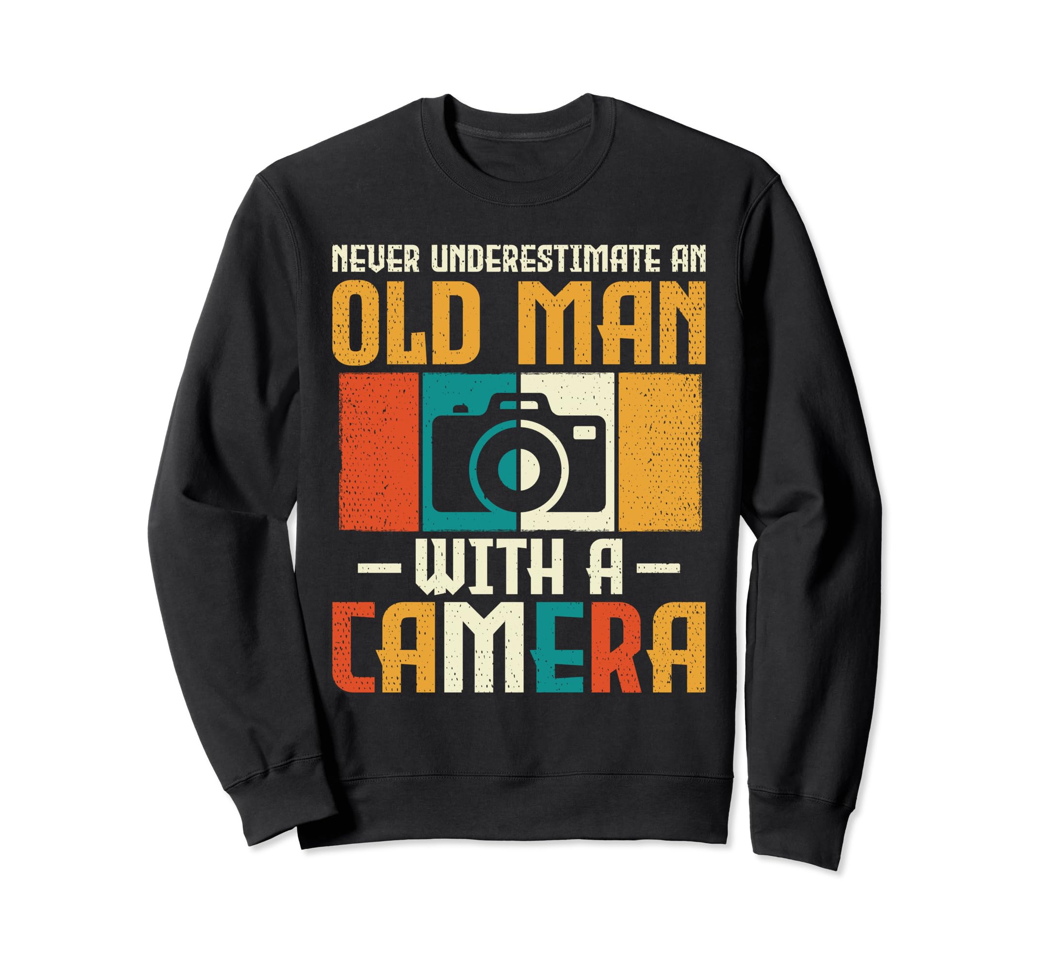 Never Underestimate Old Camera Sweatshirt - Graphic Print Men Women - T-Shirt, Sweatshirt, Hoodie