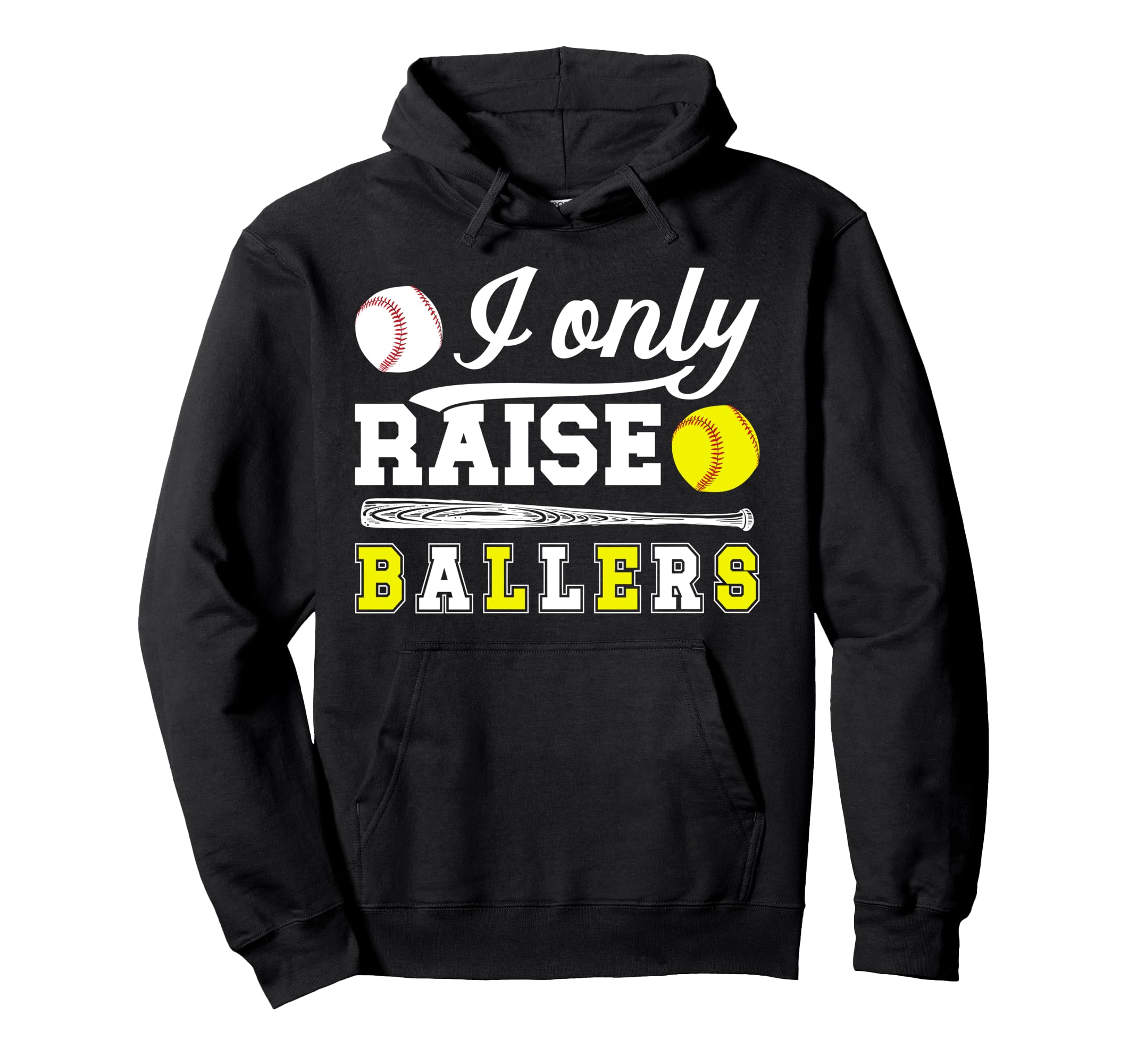 I Only Raise Ballers Softball Hoodie - Fun Novelty Design for Adults - T-Shirt, Sweatshirt, Hoodie
