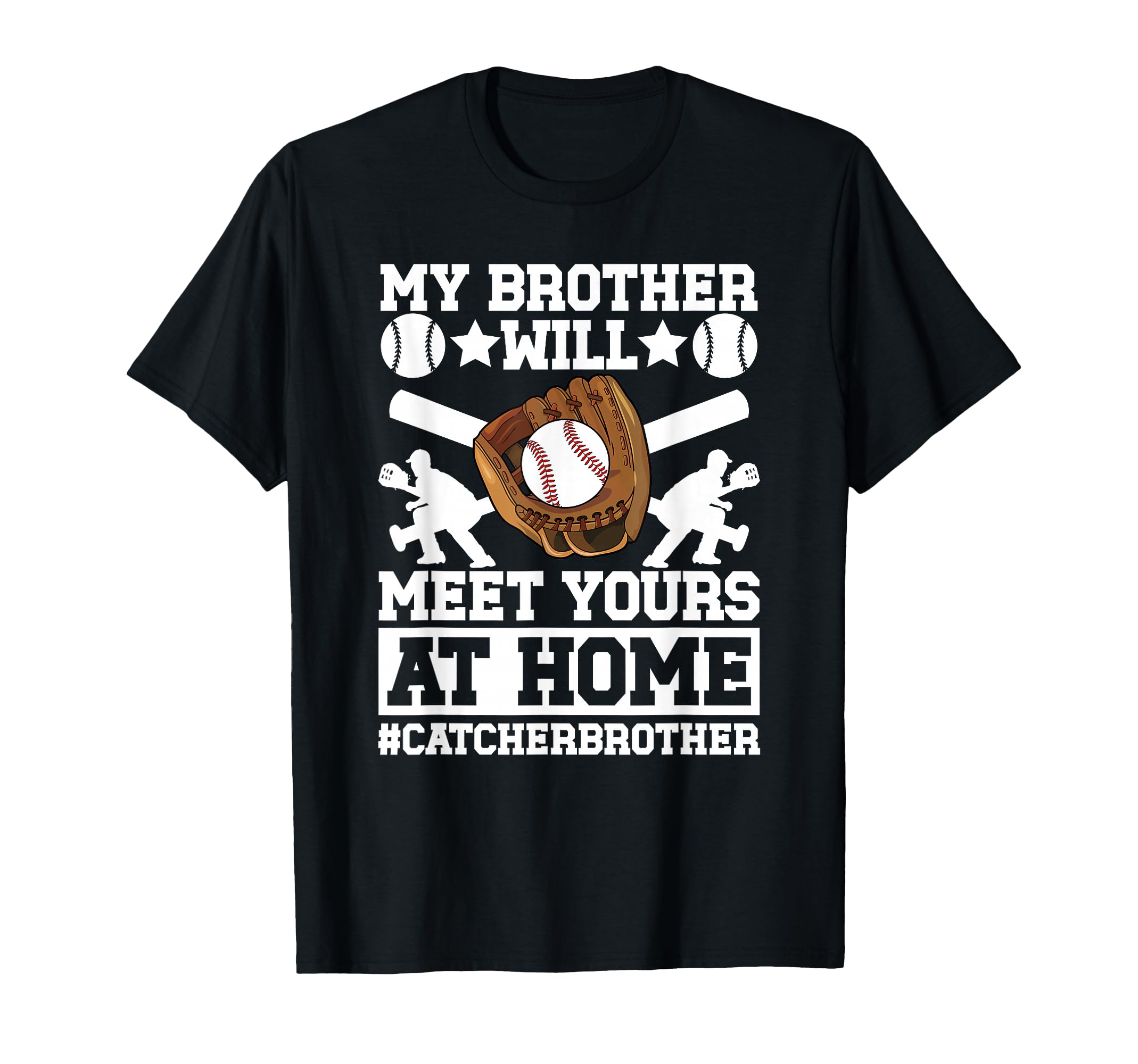 My Brother Baseball Catcher Brother T-Shirt - Novelty Apparel Unisex - T-Shirt, Sweatshirt, Hoodie