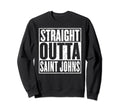 Straight Outta Saint Johns Distressed Sweatshirt - Minimalist Print Unisex - T-Shirt, Sweatshirt, Hoodie